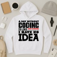 A Day Without Coding Hoodie