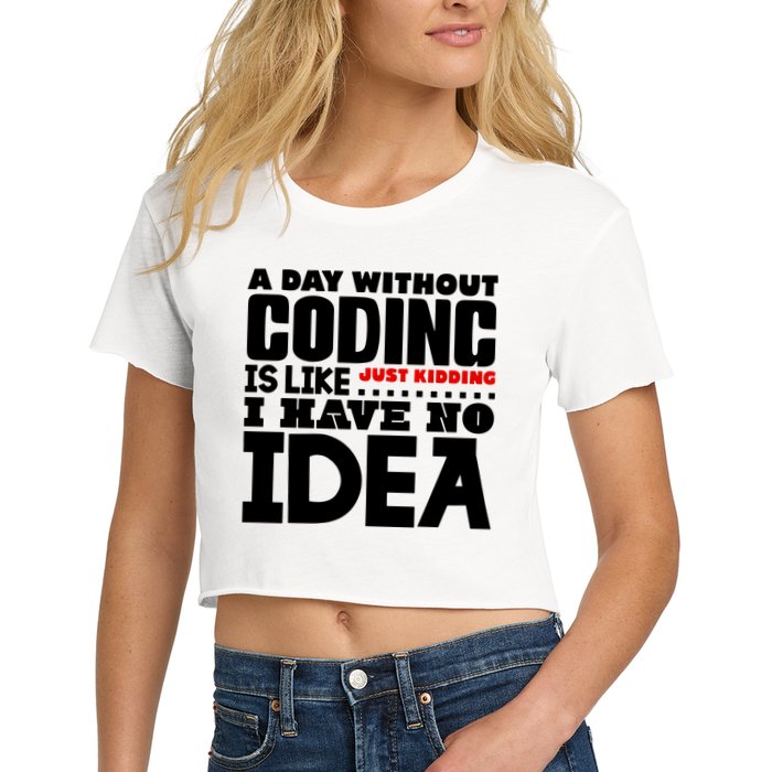 A Day Without Coding Women's Crop Top Tee