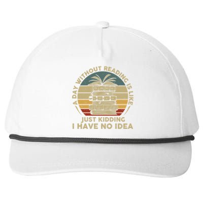 A Day Without Reading Is Like Book Lover Book Nerd Librarian Gift Snapback Five-Panel Rope Hat