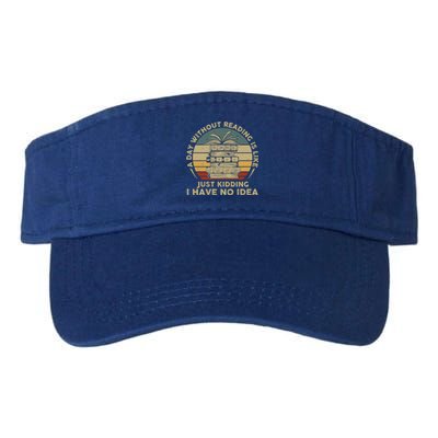 A Day Without Reading Is Like Book Lover Book Nerd Librarian Gift Valucap Bio-Washed Visor