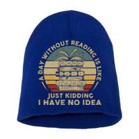 A Day Without Reading Is Like Book Lover Book Nerd Librarian Gift Short Acrylic Beanie