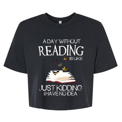 A Day Without Reading Is Like.. Funny Bookworm Bella+Canvas Jersey Crop Tee