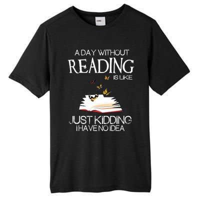 A Day Without Reading Is Like.. Funny Bookworm Tall Fusion ChromaSoft Performance T-Shirt