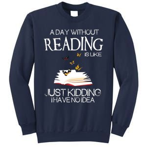 A Day Without Reading Is Like.. Funny Bookworm Sweatshirt