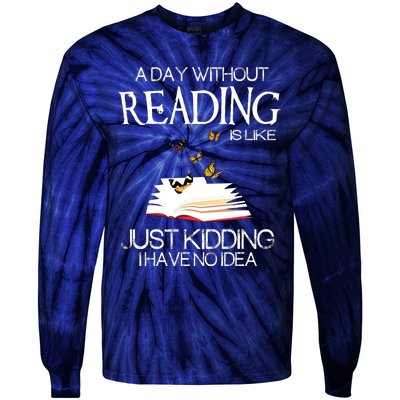 A Day Without Reading Is Like.. Funny Bookworm Tie-Dye Long Sleeve Shirt