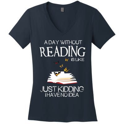 A Day Without Reading Is Like.. Funny Bookworm Women's V-Neck T-Shirt