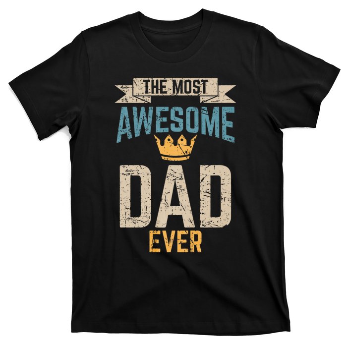 Awesome Dad Worlds Best Daddy Ever Fathers Day T-Shirt