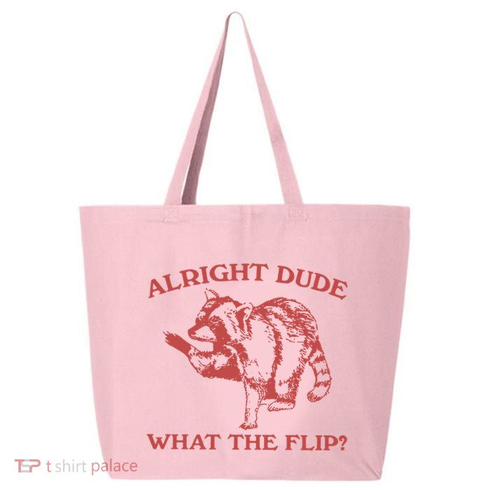 Alright Dude What The Flip 25L Jumbo Tote