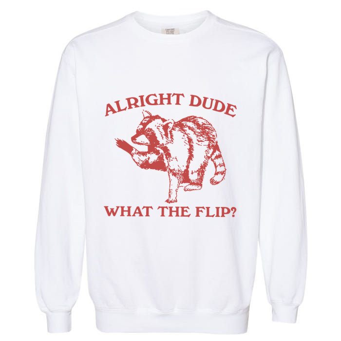 Alright Dude What The Flip Garment-Dyed Sweatshirt