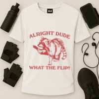 Alright Dude What The Flip Cooling Performance Crew T-Shirt