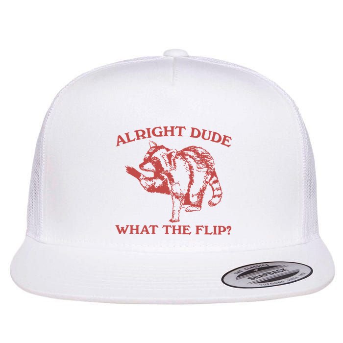 Alright Dude What The Flip Flat Bill Trucker Hat