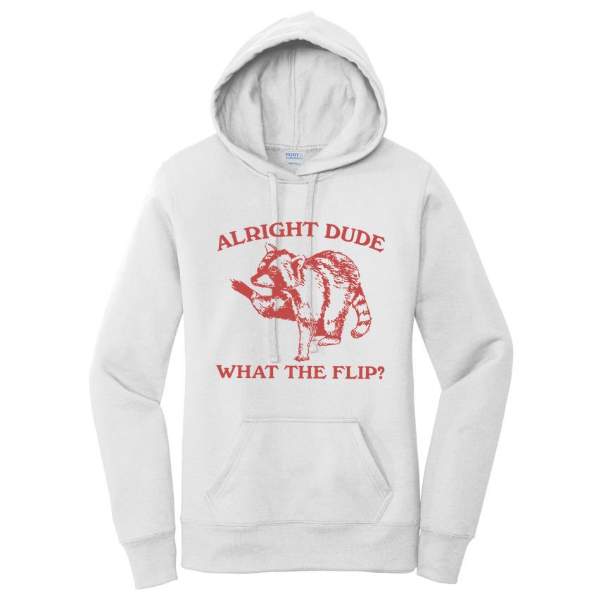 Alright Dude What The Flip Women's Pullover Hoodie