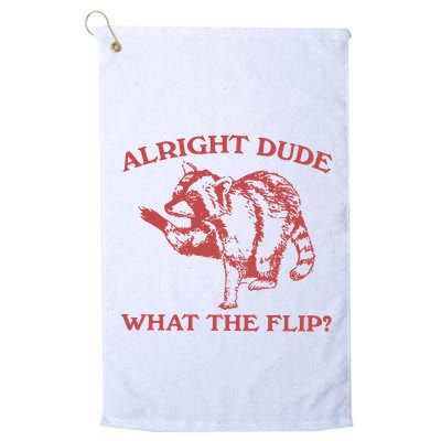 Alright Dude What The Flip Golf Towel