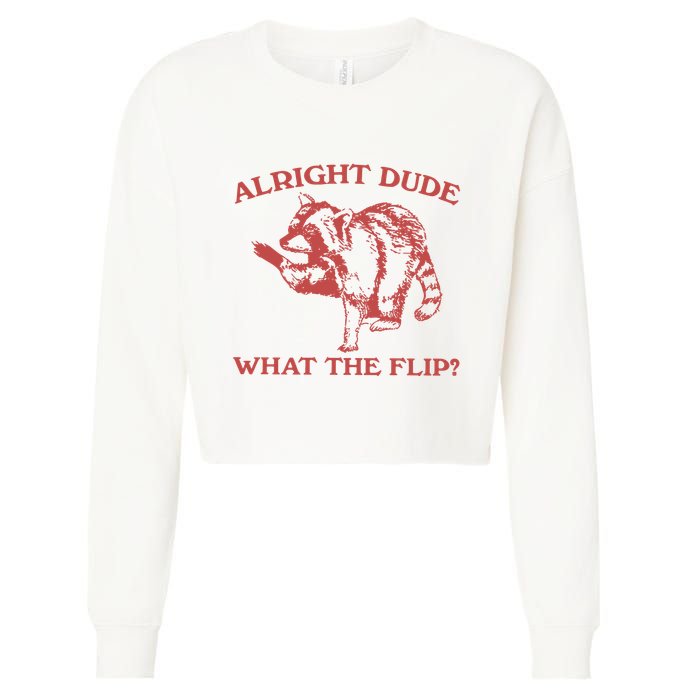 Alright Dude What The Flip Cropped Pullover Crew