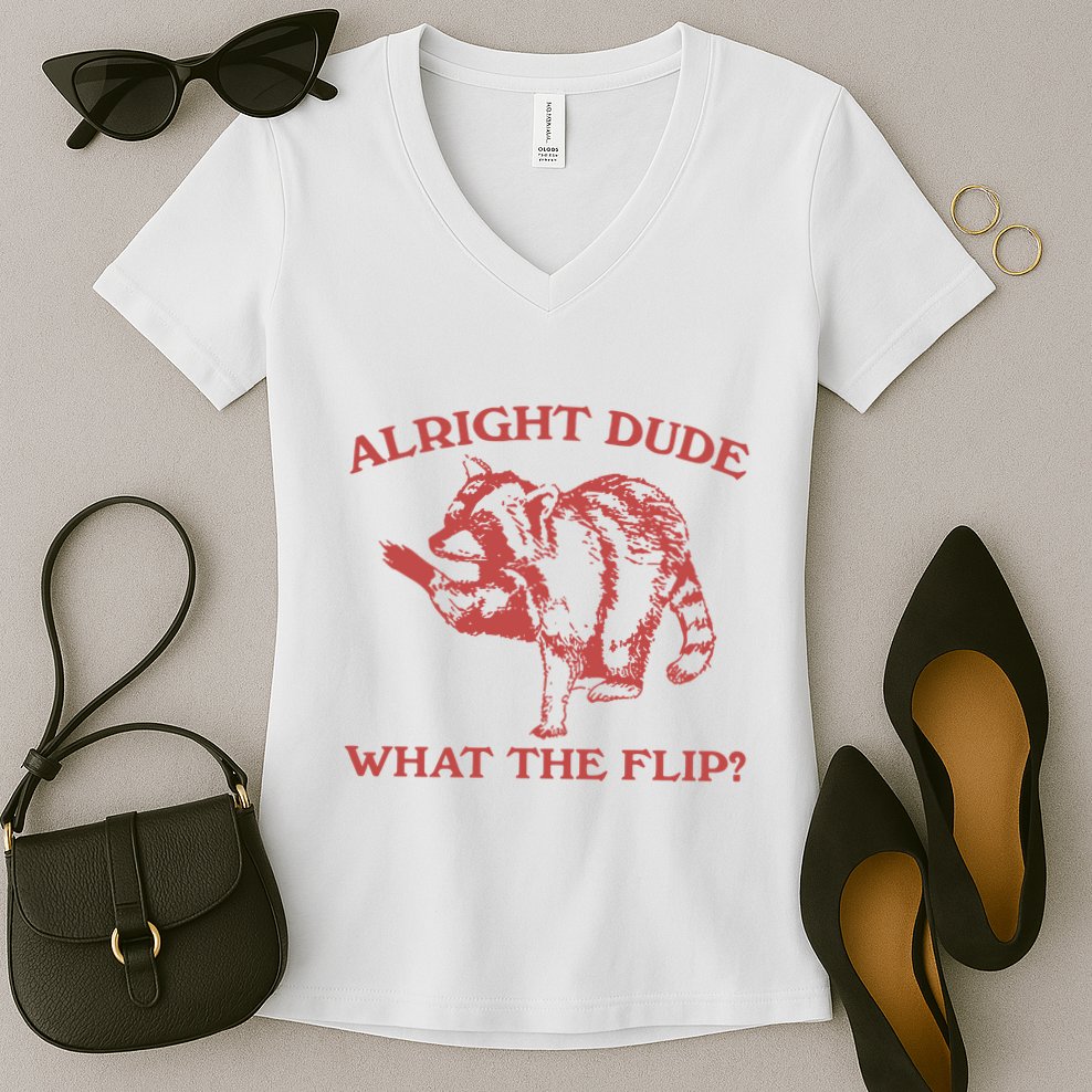 Alright Dude What The Flip Women's V-Neck T-Shirt