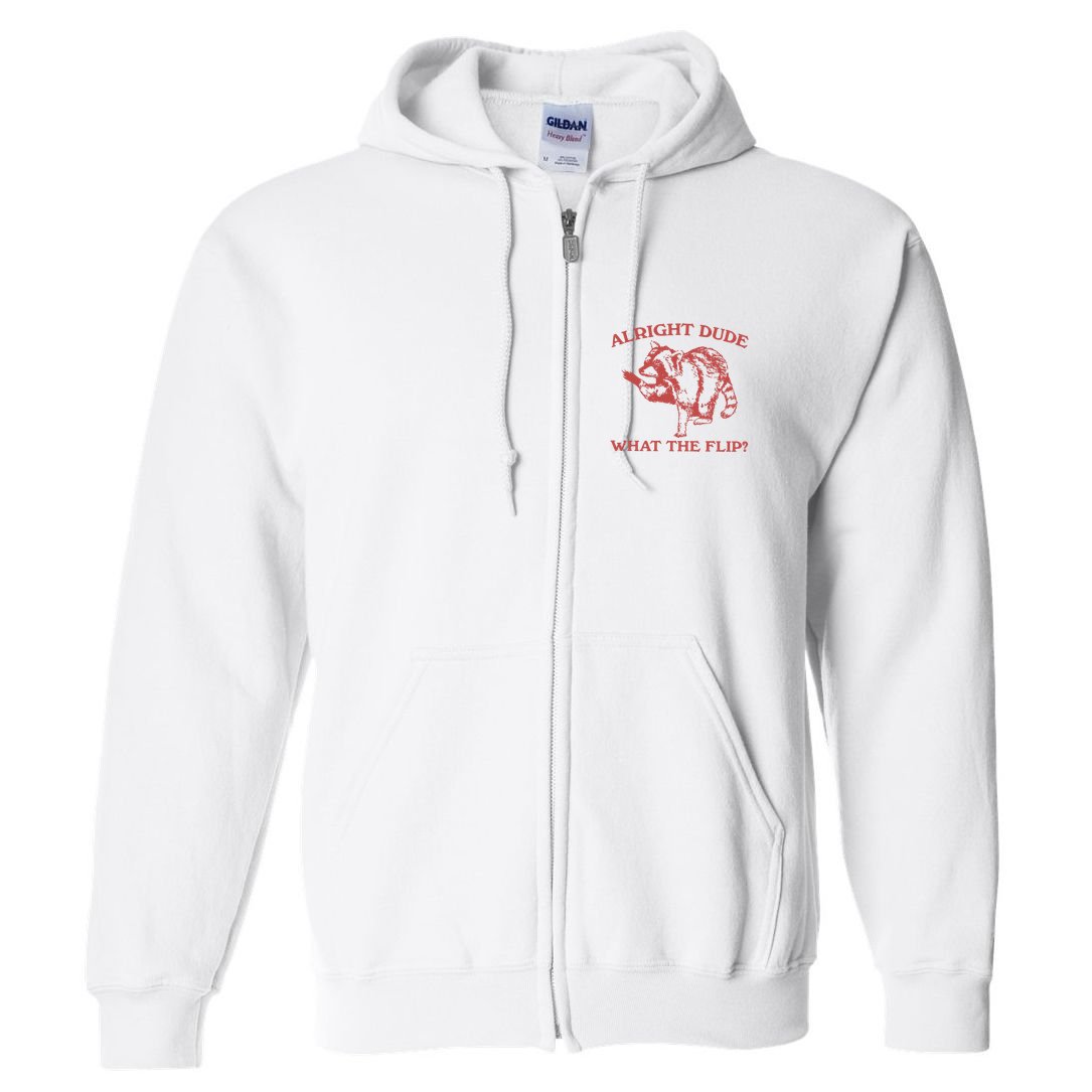 Alright Dude What The Flip Full Zip Hoodie