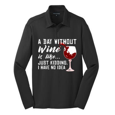 A Day Without Wine Is Like Funny Alcoholic Beverage Lover Gift Silk Touch Performance Long Sleeve Polo