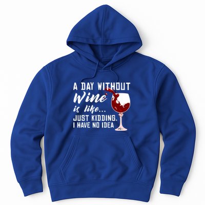 A Day Without Wine Is Like Funny Alcoholic Beverage Lover Gift Hoodie