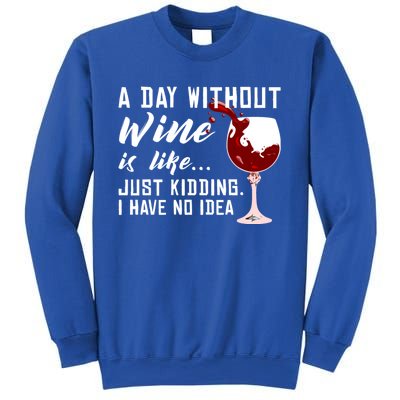 A Day Without Wine Is Like Funny Alcoholic Beverage Lover Gift Sweatshirt