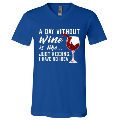 A Day Without Wine Is Like Funny Alcoholic Beverage Lover Gift V-Neck T-Shirt