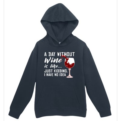 A Day Without Wine Is Like Funny Alcoholic Beverage Lover Gift Urban Pullover Hoodie