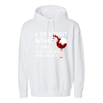 A Day Without Wine Is Like Funny Alcoholic Beverage Lover Gift Garment-Dyed Fleece Hoodie