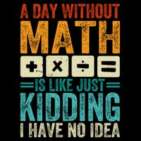 A Day Without Math Is Like Just Ding Funny Gift Drawstring Bag