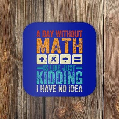 A Day Without Math Is Like Just Ding Funny Gift Coaster