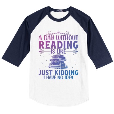 A Day Without Reading Is Like Book Lover Book Nerd Librarian Gift Baseball Sleeve Shirt