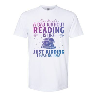 A Day Without Reading Is Like Book Lover Book Nerd Librarian Gift Softstyle® CVC T-Shirt