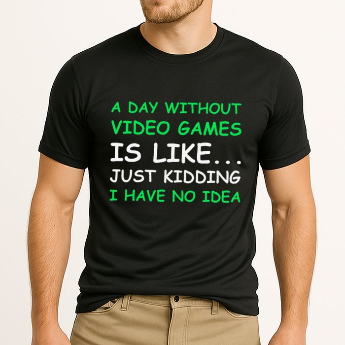 A Day Without Video Games Funny Video Gamer Gift Cooling Performance Crew T-Shirt