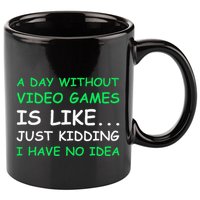 A Day Without Video Games Funny Video Gamer Gift 11oz C Handle Ceramic Mug
