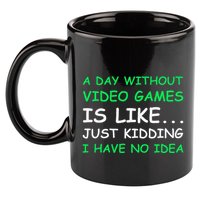 A Day Without Video Games Funny Video Gamer Gift 11oz C Handle Ceramic Mug