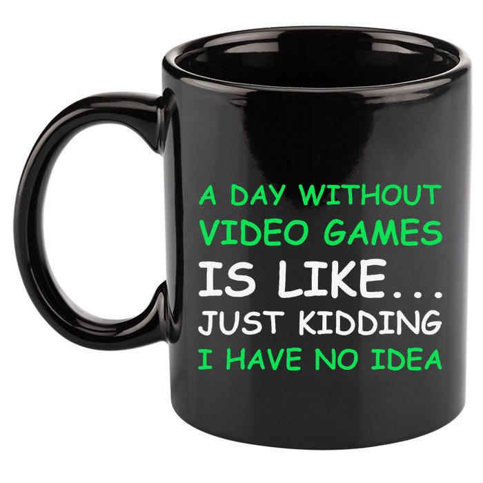 A Day Without Video Games Funny Video Gamer Gift 11oz C Handle Ceramic Mug