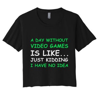 A Day Without Video Games Funny Video Gamer Gift Crop Top