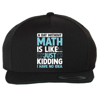 A Day Without Math Is Like Just Ding Gift Wool Snapback Cap