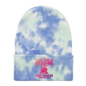 A Day Without Reading Is Like Book Lover Book Nerd Librarian Gift Tie Dye 12in Knit Beanie