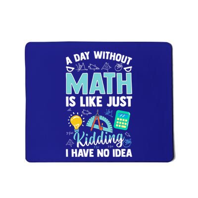 A Day Without Math Is Like Just Ding Gift Mousepad