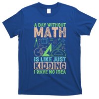 A Day Without Math Is Like Just Ding Meaningful Gift T-Shirt