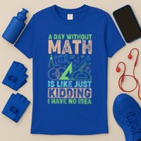 A Day Without Math Is Like Just Ding Meaningful Gift T-Shirt