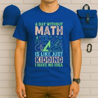 A Day Without Math Is Like Just Ding Meaningful Gift T-Shirt