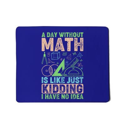 A Day Without Math Is Like Just Ding Meaningful Gift Mousepad