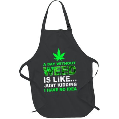 A Day Without Weed Funny Marijuana Cannabis Weed Pot 420 Apron