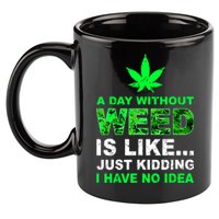 A Day Without Weed Funny Marijuana Cannabis Weed Pot 420 11oz C Handle Ceramic Mug