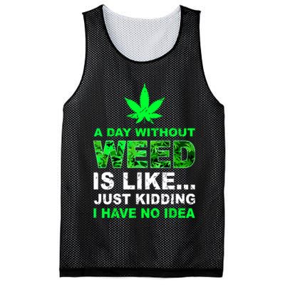 A Day Without Weed Funny Marijuana Cannabis Weed Pot 420 Mesh Reversible Basketball Jersey Tank