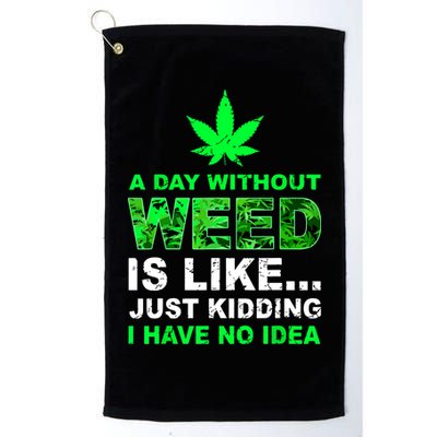 A Day Without Weed Funny Marijuana Cannabis Weed Pot 420 Golf Towel