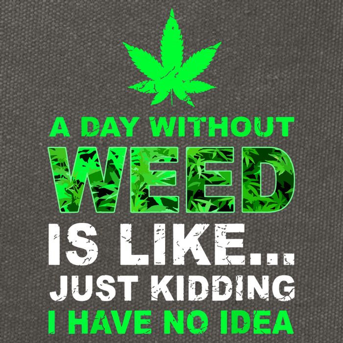 A Day Without Weed Funny Marijuana Cannabis Weed Pot 420 Cotton Canvas Backpack