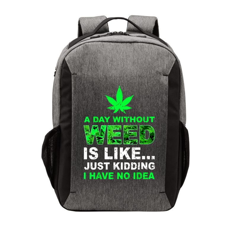 A Day Without Weed Funny Marijuana Cannabis Weed Pot 420 Vector Backpack