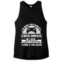 A Day Without Video Games Is Like Just Kidding I Have No Idea Ladies PosiCharge Tri-Blend Wicking Tank