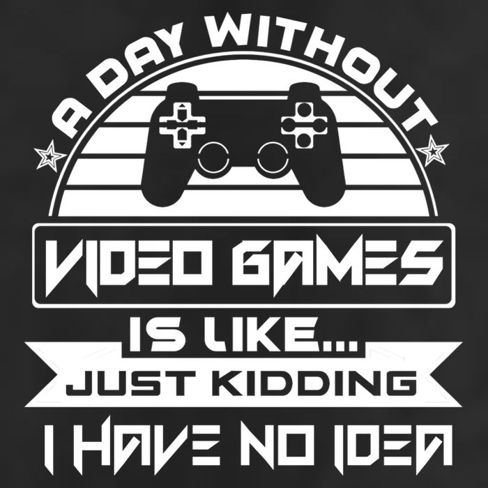 A Day Without Video Games Is Like Just Kidding I Have No Idea Cool Comfort Performance Bucket Hat